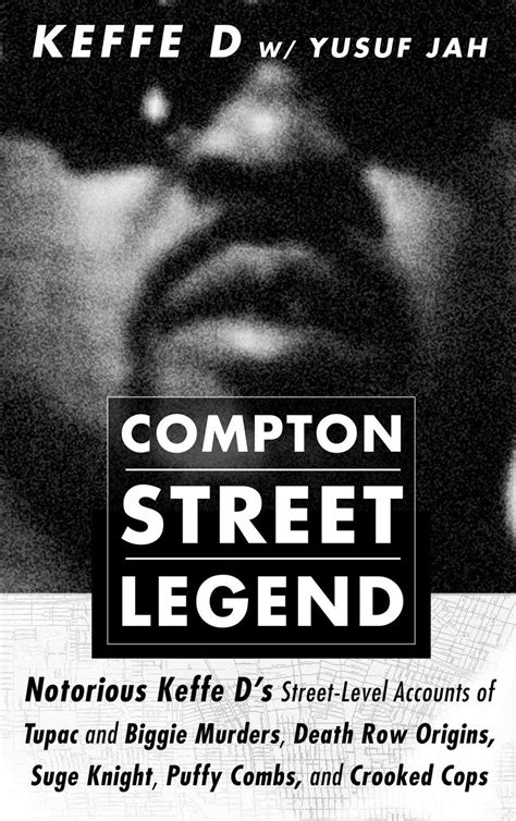 Compton Street Legend: Notorious Keffe D’s Street-Level Accounts of ...