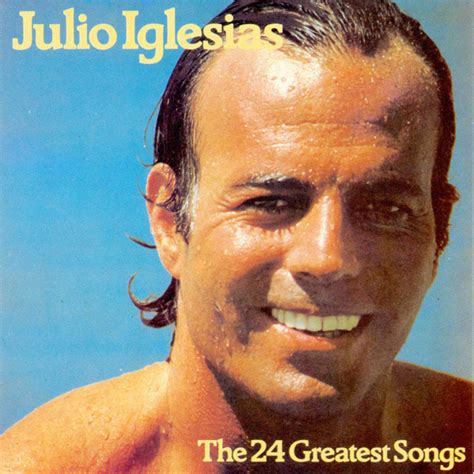 Julio Iglesias - The 24 Greatest Songs (1979, Gatefold, Vinyl) | Discogs