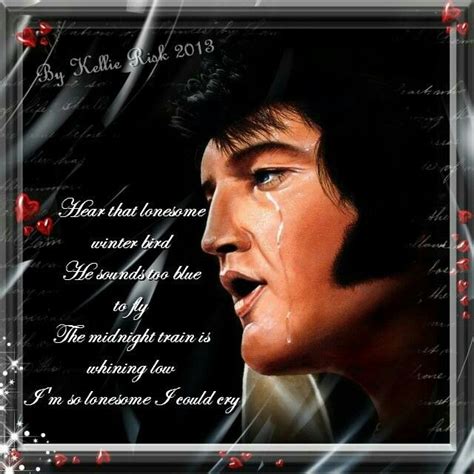 'im so lonesome i could cry.....' | Elvis quotes, Elvis presley images ...