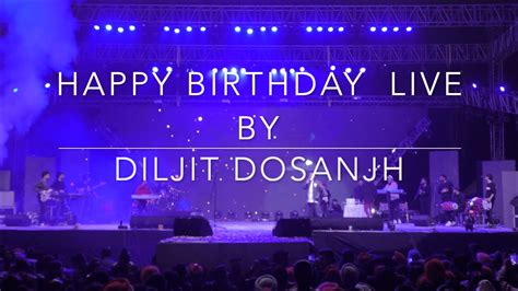 Happy birthday punjabi song live by Diljit Dosanjh - YouTube