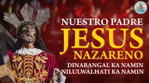 NUESTRO PADRE JESUS NAZARENO SONG - YouTube