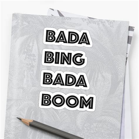 "Bada Bing Bada Boom" Sticker by shopismo | Redbubble