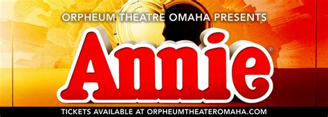 Annie – The Musical Tickets | Orpheum Theatre in Omaha