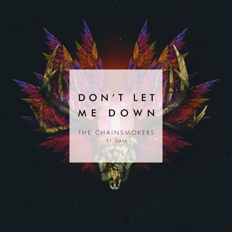 Don't Let Me Down, The Chainsmokers Feat. Daya | Don't let me down ...