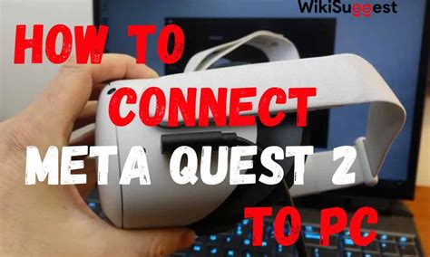 Connect your Meta Quest 2 to your PC. Why? Everything you need to know ...