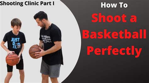 Part I How To: Shoot a Basketball Perfectly - Basketball Shooting drills for Beginners - YouTube