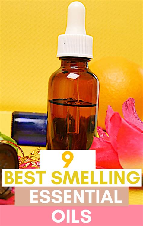 9 Best Smelling Essential Oils You Need To Use - Cushy Spa