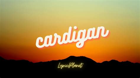 Taylor Swift - cardigan (Lyric Music Video) - YouTube