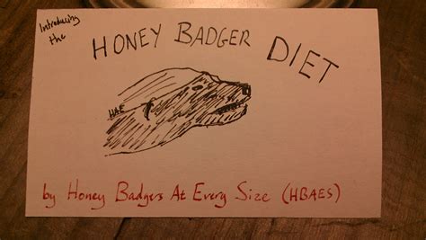 Try The Honey Badger Diet! - Hollis Easter