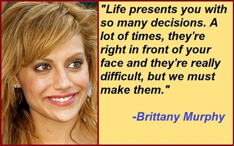 30+ Catchy Motivational Brittany Murphy Quotes And Sayings Favorite Quotes, Best Quotes, Life ...