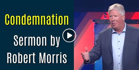 Robert Morris - Watch Sermon: Condemnation