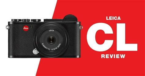 Leica CL review: 16 critical things you need to know [Image samples ...