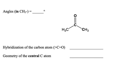 Solved Angles (in CH3-) = wha H3C CH3 Hybridization of the | Chegg.com