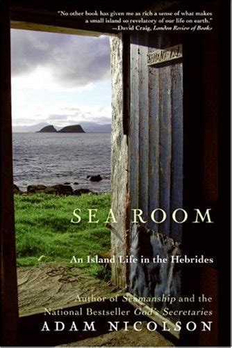 Sea Room : An Island Life in the Hebrides used book by Adam Nicolson ...