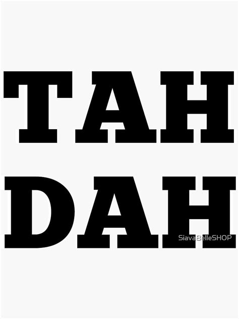 "TAH DAH" Sticker for Sale by SiavaBelleSHOP | Redbubble