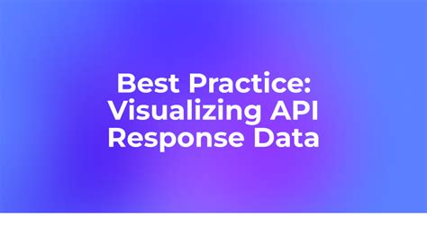 Step-by-Step Guide to Visualize API Response Data