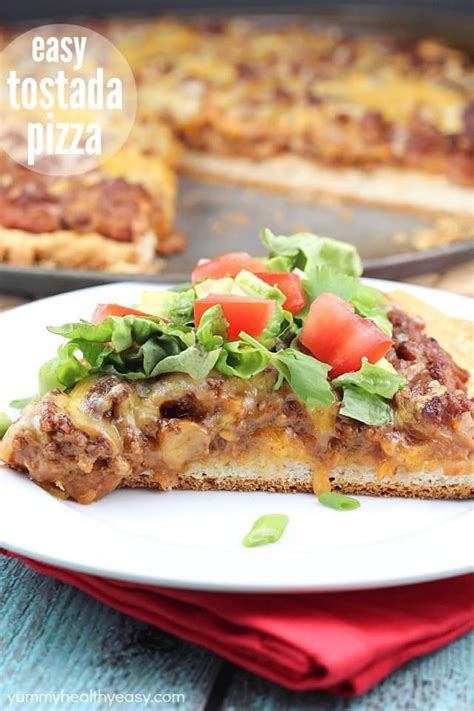 Easy Tostada Pizza Recipe - Yummy Healthy Easy