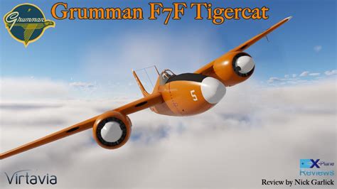 Aircraft Review: Grumman F7F Tigercat by Virtavia - Military Aircraft Reviews - X-Plane Reviews