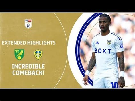 Norwich City v Leeds United extended highlights : r/LeedsUnited