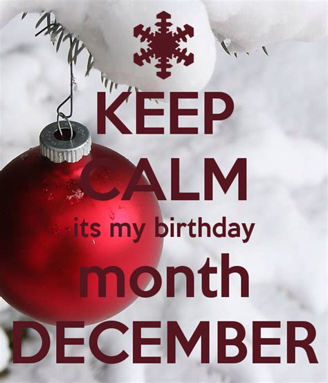 KEEP CALM its my birthday month DECEMBER | Its my birthday month, Keep calm it's my birthday ...