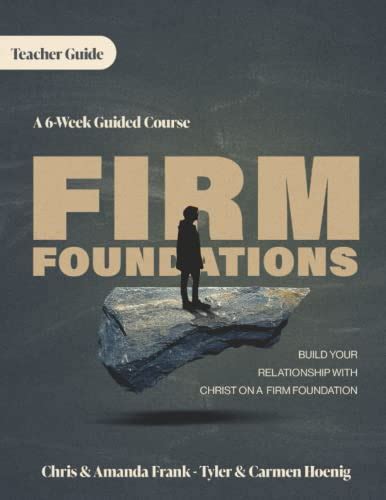 Firm Foundations Teacher Guide by Chris Frank | Goodreads