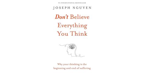 Don't Believe Everything You Think by Joseph Nguyen