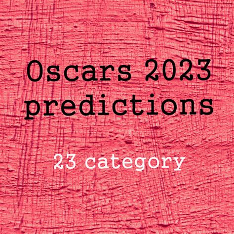 Oscars 2023 predictions. Nomination Predictions For Every Category