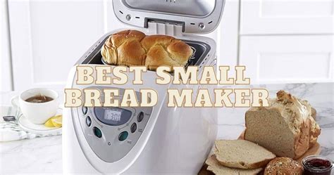 Top 7 Small Bread Makers In 2022 Reviewed | Make The Bread