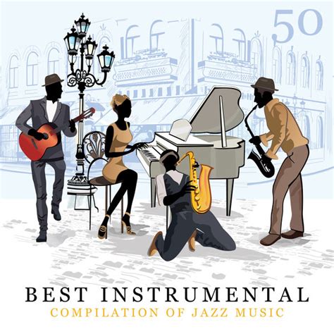 50 Best Instrumental Compilation of Jazz Music (Ambient Sounds, Soft Jazz, Good Mood & Romantic ...