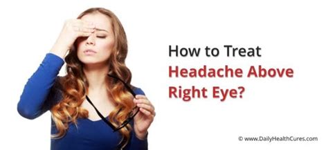 7 Causes of Headache Above Right Eye and How to Treat It