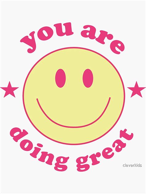 "you are doing great smiley face" Sticker by cleverkids | Redbubble