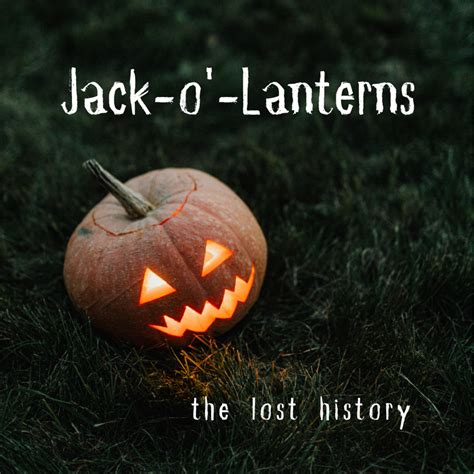 The Lost History of the Jack-o'-Lantern - Owlcation