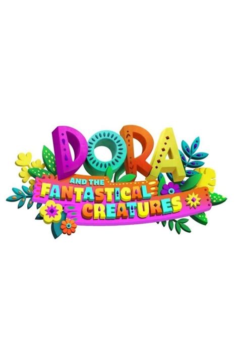 Dora and the Fantastical Creatures (2023) Movie Information & Trailers | KinoCheck