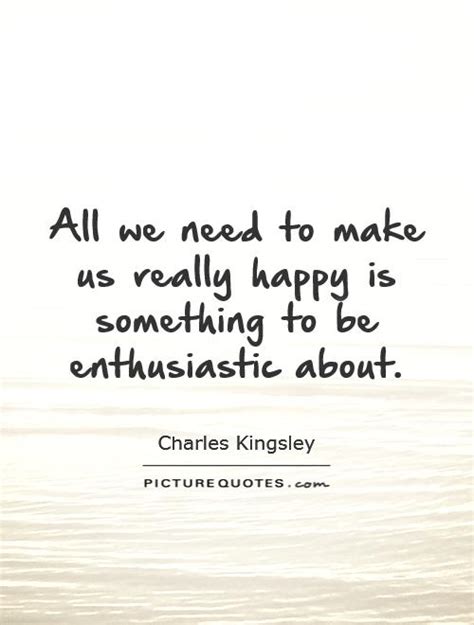 Quotes About Being Enthusiastic. QuotesGram