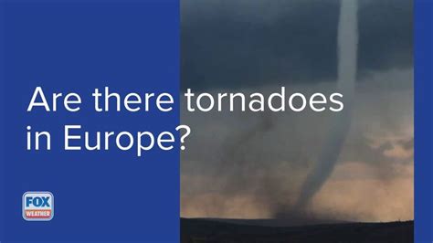 Does Europe have tornadoes? | Fox Weather