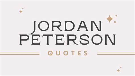 80 Jordan Peterson Quotes That You Can't Miss