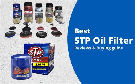 The Finest STP Oil Filter Review To Keep Your Car Running Smoothly – AutoTroop