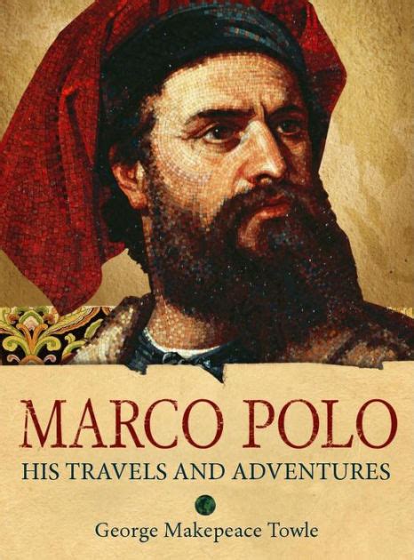 Marco Polo: His Travels and Adventures by Shannon Henry | NOOK Book (eBook) | Barnes & Noble®