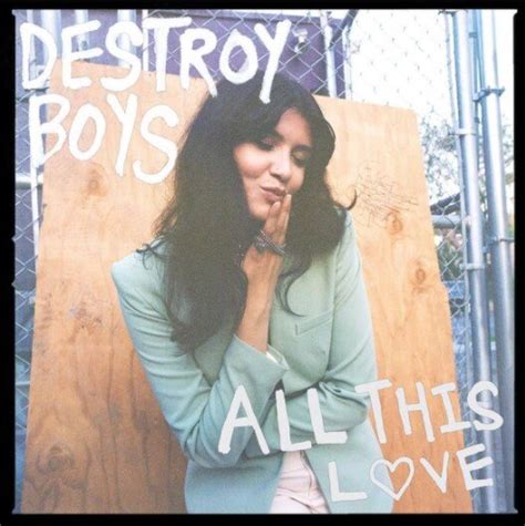 DESTROY BOYS RELEASE THEIR “ALL THIS LOVE” SINGLE FROM THE FORTHCOMING ALBUM OPEN MOUTH, OPEN ...