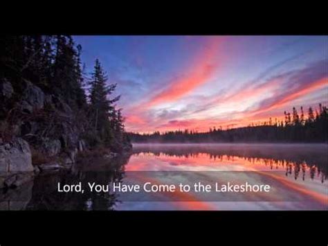 Umh 344 D Lord, You Have Come To The Lakeshore