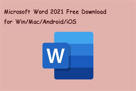 Microsoft Word 2021 Free Download for Win/Mac/Android/iOS