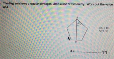 Solved: The diagram shows a regular pentagon. AB is a line of symmetry. Work out the value of d ...