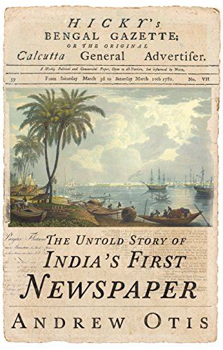 Buy Hicky's Bengal Gazette: The Untold Story of India's First Newspaper Book Online at Low ...