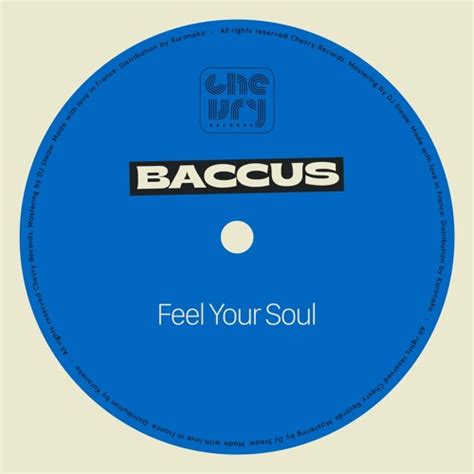 Stream Feel Your Soul by Baccus | Listen online for free on SoundCloud