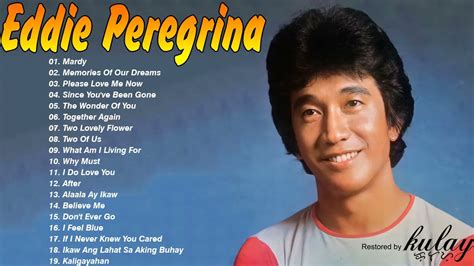 Eddie Peregrina Nonstop Opm Classic Song - Filipino Music - Eddie Peregrina Best Songs Full ...