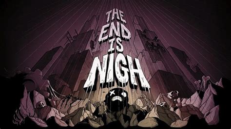 The End Is Nigh Now Available on Steam