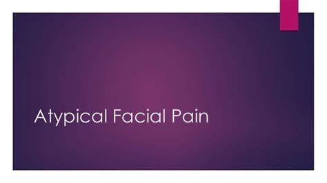 Atypical facial pain