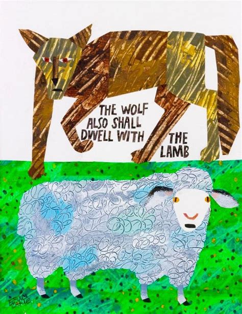 Eric Carle, The Wolf also shall dwell with the Lamb, 1996 | Eric carle, Childrens illustrations, Art