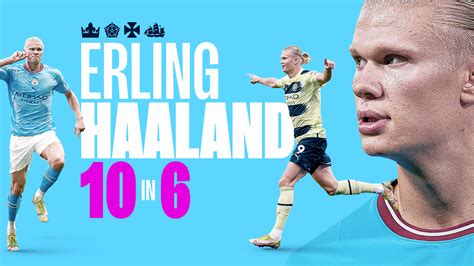 Erling Haaland: 10 goals in six games