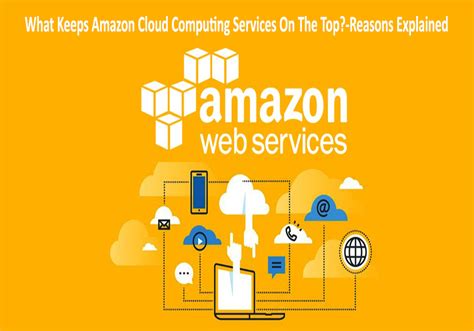 What Keeps Amazon Cloud Computing Services On The Top?-Reasons Explained